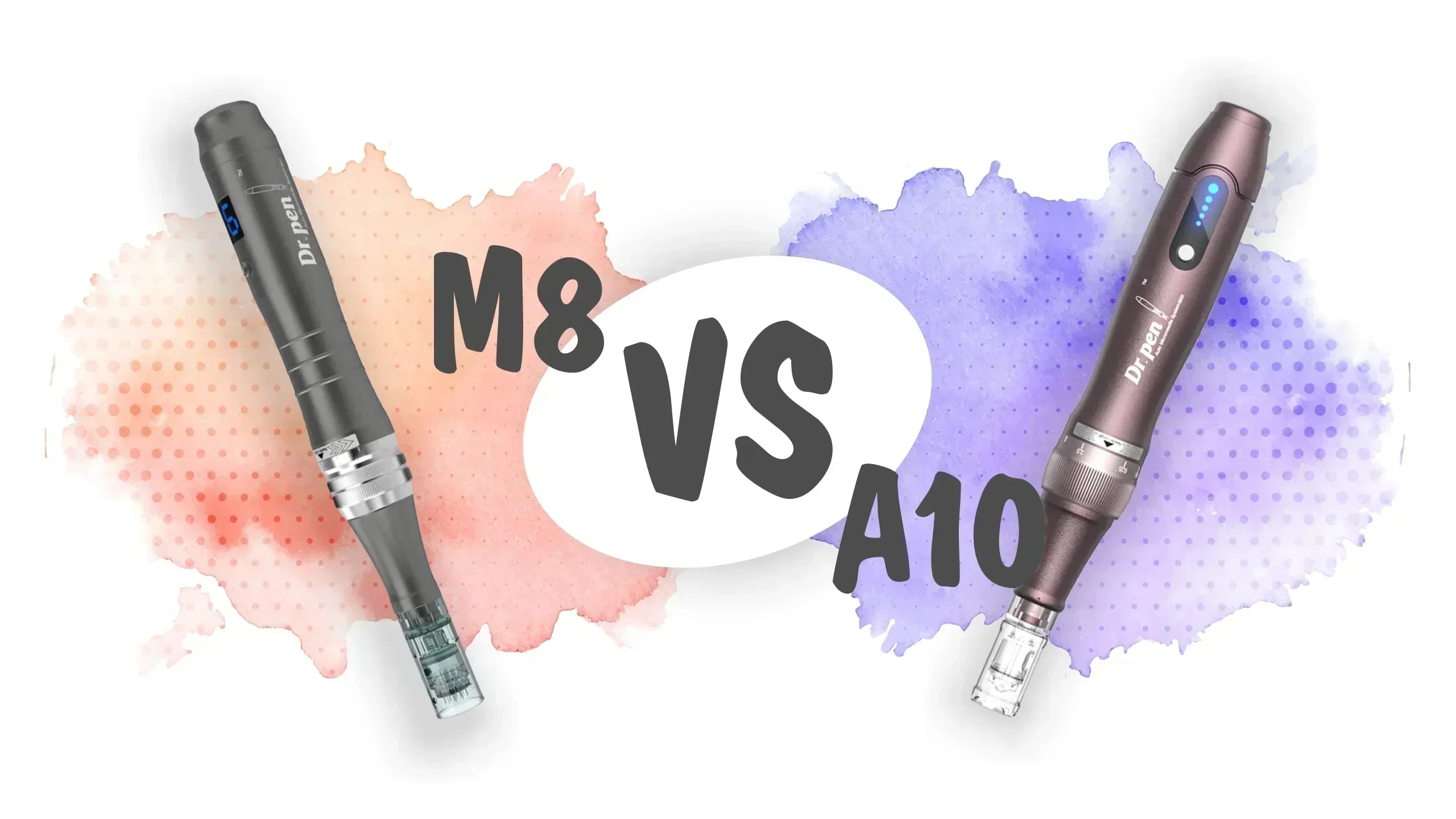 Dr. Pen M8 vs. Dr. Pen A10: Which Microneedling Pen is Right for You?